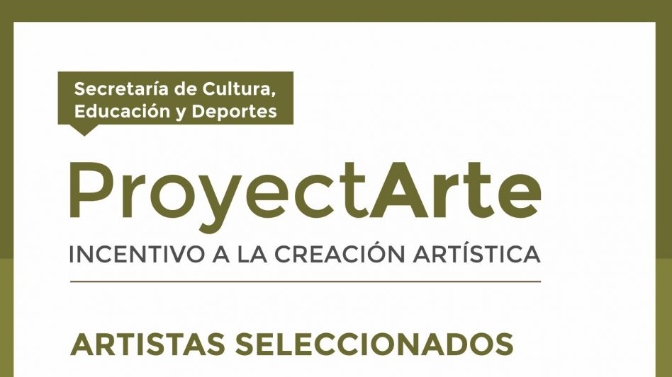 ProyectArte: Seleccionados para el Incentivo a la Creación Artística