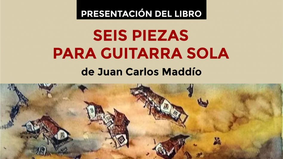 El domingo se presentará el libro ?Seis piezas para guitarra sola? del reconocido músico azuleño Juan Carlos Maddío.
