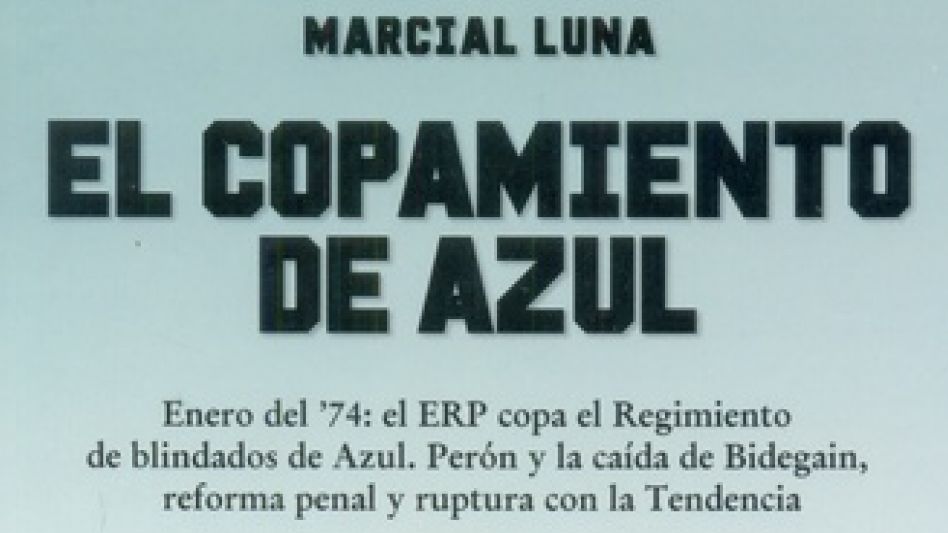 La noche que coparon el regimiento de Azul: un nuevo aniversario