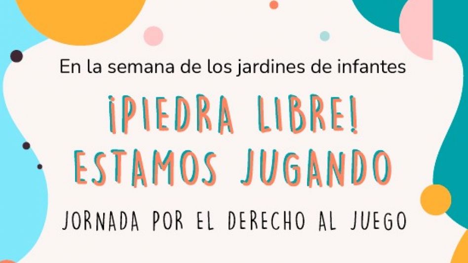 Jornada por el derecho al juego "Piedra libre, estamos jugando"