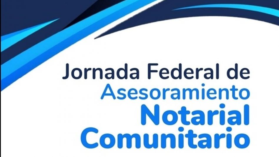 Nueva edición de la Jornada Federal de Asesoramiento Notarial Comunitario