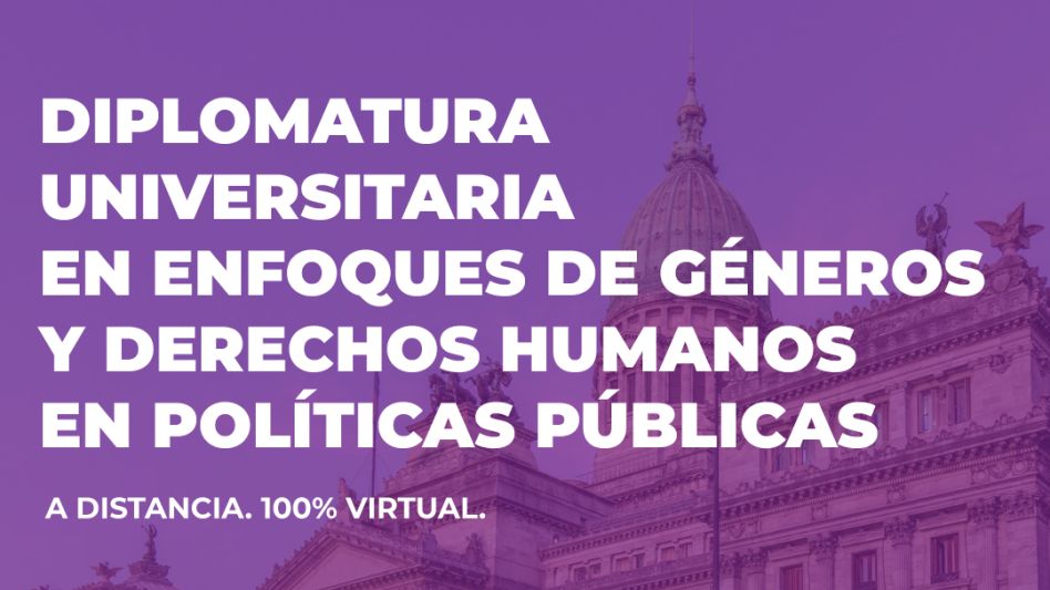 Diplomatura Universitaria en enfoques de géneros y derechos humanos en políticas públicas. Modalidad a Distancia