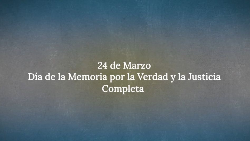 El spot del Gobierno: "Día de la Memoria por la Verdad y la Justicia Completa"