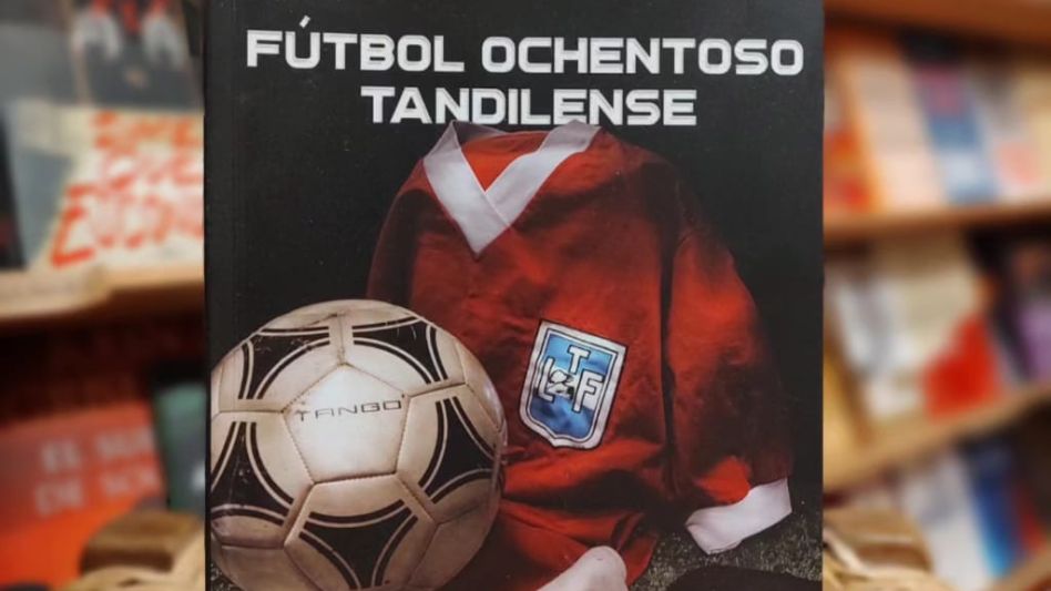 Libro de colección: Fútbol Ochentoso Tandilense 