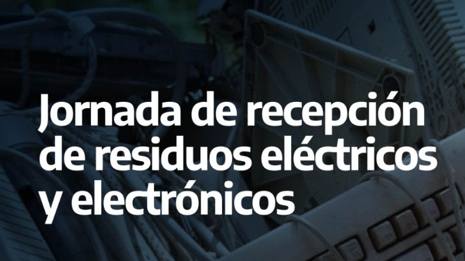 Jornada de Recepción de Residuos Electrónicos y Eléctricos