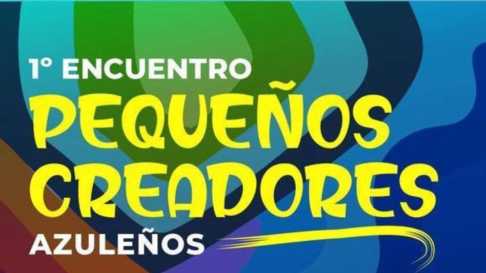 Inscripción abierta para los  "Pequeños Creadores Azuleños" 