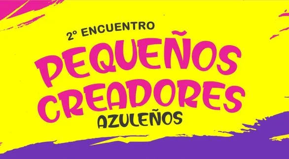 Segunda Muestra de Pequeños Creadores Azuleños